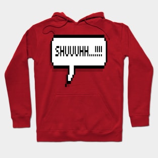 shuuuuuh Hoodie